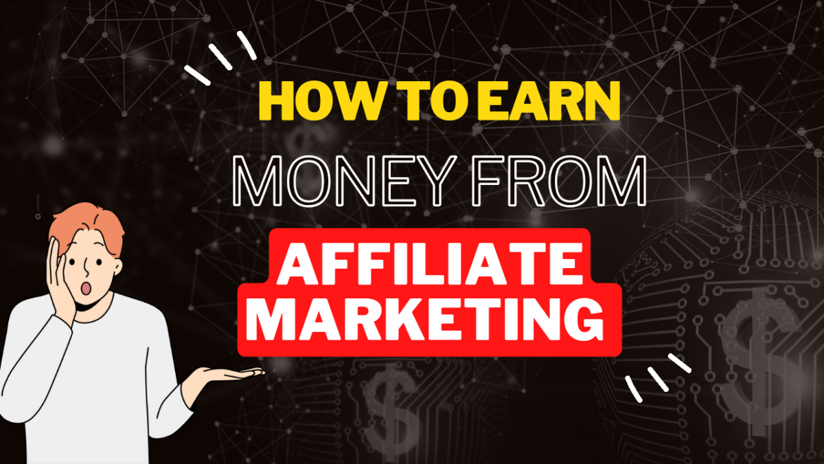 What is Affiliate Marketing and How to Earn Money From Affiliate Marketing in 2024