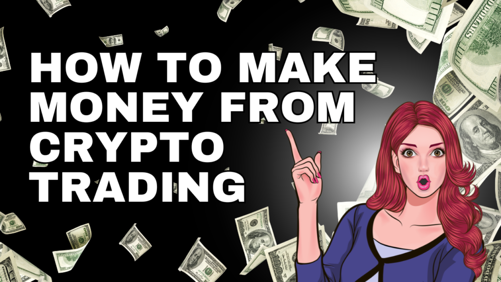 How to earn money from Cryptocurrency and Trading